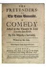 DILKE, THOMAS. The Pretenders; or, The Town Unmaskt. A Comedy. 1698